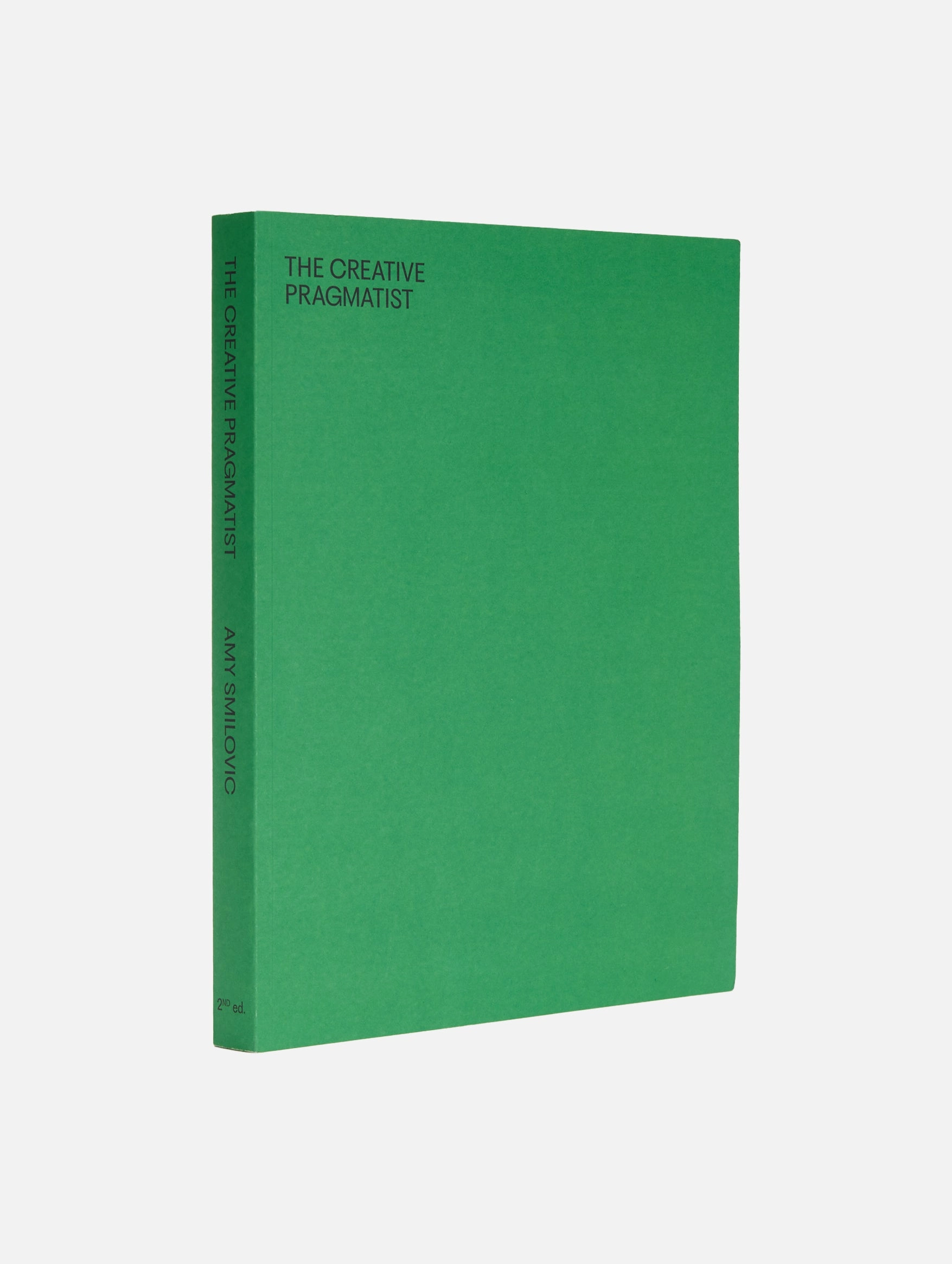 The Creative Pragmatist Book Second Edition